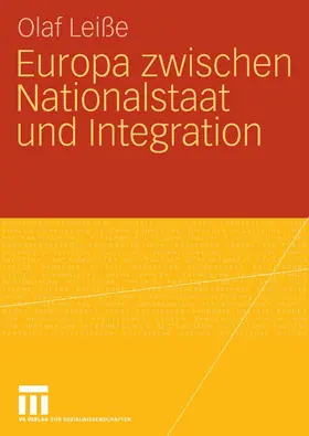 Leiße / Leisse |  Europa zwischen Nationalstaat und Integration | eBook | Sack Fachmedien