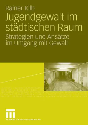 Kilb |  Jugendgewalt im städtischen Raum | eBook | Sack Fachmedien