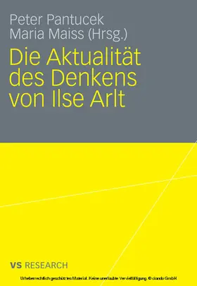 Pantucek / Maiss |  Die Aktualität des Denkens von Ilse Arlt | eBook | Sack Fachmedien