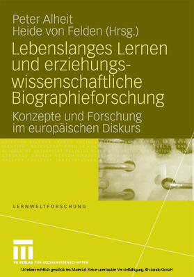 Alheit / von Felden / Felden |  Lebenslanges Lernen und erziehungswissenschaftliche Biographieforschung | eBook | Sack Fachmedien