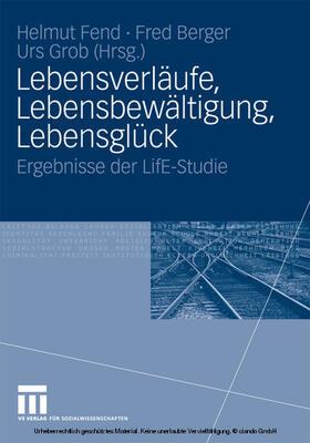 Fend / Berger / Grob |  Lebensverläufe, Lebensbewältigung, Lebensglück | eBook | Sack Fachmedien