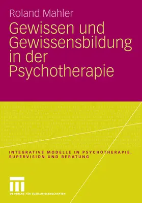 Mahler |  Gewissen und Gewissensbildung in der Psychotherapie | eBook | Sack Fachmedien