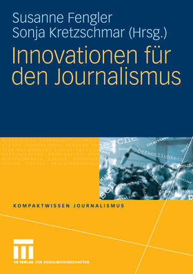 Fengler / Kretzschmar |  Innovationen für den Journalismus | eBook | Sack Fachmedien