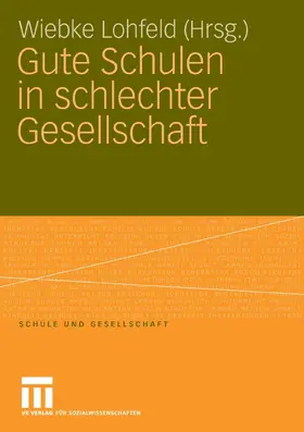 Lohfeld |  Gute Schulen in schlechter Gesellschaft | eBook | Sack Fachmedien