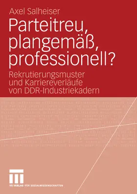 Salheiser |  Parteitreu, plangemäß, professionell? | eBook | Sack Fachmedien