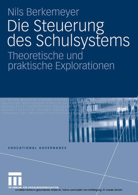 Berkemeyer |  Die Steuerung des Schulsystems | eBook | Sack Fachmedien