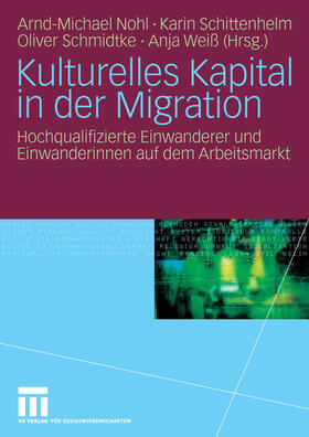 Nohl / Schittenhelm / Schmidtke |  Kulturelles Kapital in der Migration | eBook | Sack Fachmedien