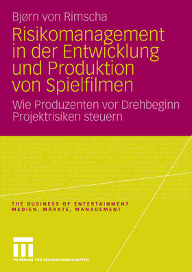 von Rimscha |  Risikomanagement in der Entwicklung und Produktion von Spielfilmen | eBook | Sack Fachmedien