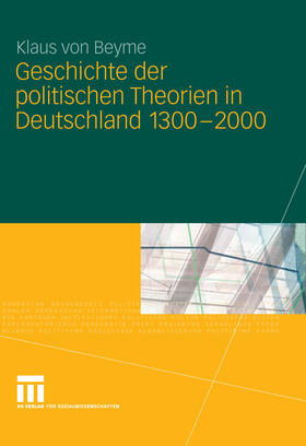 von Beyme |  Geschichte der politischen Theorien in Deutschland 1300-2000 | eBook | Sack Fachmedien