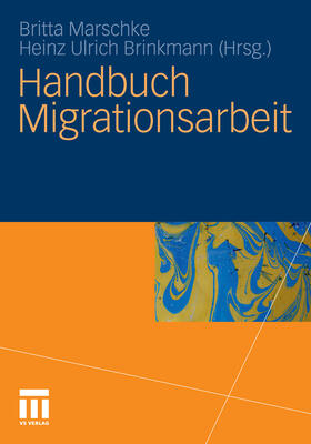 Marschke / Brinkmann |  Handbuch Migrationsarbeit | eBook | Sack Fachmedien