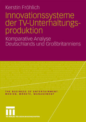 Fröhlich |  Innovationssysteme der TV-Unterhaltungsproduktion | eBook | Sack Fachmedien
