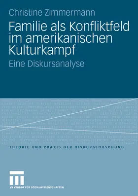 Zimmermann |  Familie als Konfliktfeld im amerikanischen Kulturkampf | eBook | Sack Fachmedien