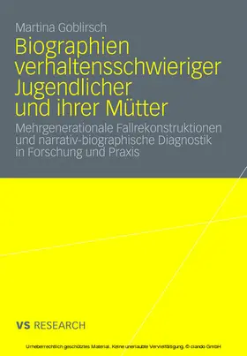 Goblirsch |  Biographien verhaltensschwieriger Jugendlicher und ihrer Mütter | eBook | Sack Fachmedien