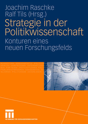 Raschke / Tils |  Strategie in der Politikwissenschaft | eBook | Sack Fachmedien
