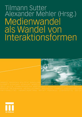 Sutter / Mehler / Nagel |  Medienwandel als Wandel von Interaktionsformen | eBook | Sack Fachmedien