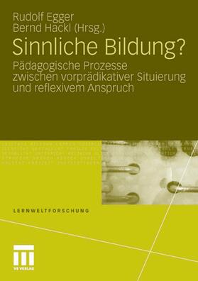 Egger / Hackl |  Sinnliche Bildung? | eBook | Sack Fachmedien