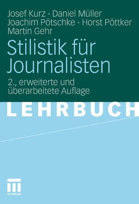 Kurz / Müller / Pötschke |  Stilistik für Journalisten | eBook | Sack Fachmedien