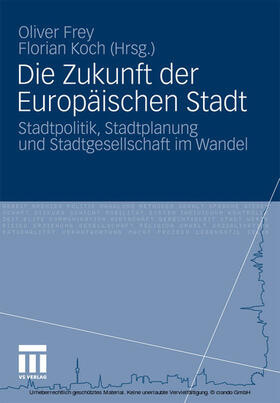 Frey / Koch |  Die Zukunft der Europäischen Stadt | eBook | Sack Fachmedien