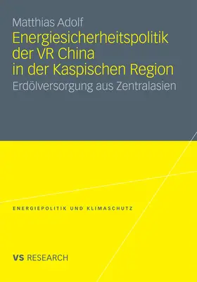 Adolf |  Energiesicherheitspolitik der VR China in der Kaspischen Region | eBook | Sack Fachmedien