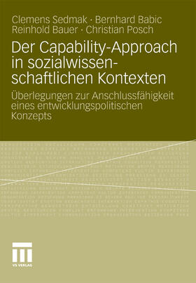 Sedmak / Babic / Bauer |  Der Capability-Approach in sozialwissenschaftlichen Kontexten | eBook | Sack Fachmedien