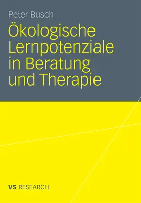 Busch |  Ökologische Lernpotenziale in Beratung und Therapie | eBook | Sack Fachmedien