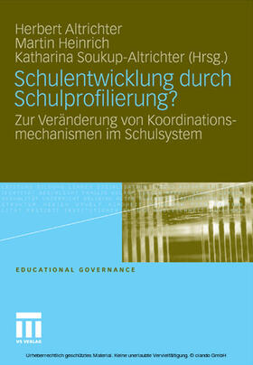 Altrichter / Heinrich / Soukup-Altrichter |  Schulentwicklung durch Schulprofilierung? | eBook | Sack Fachmedien