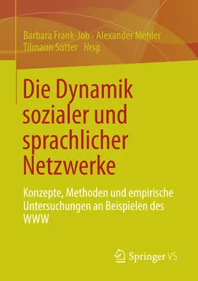 Frank-Job / Mehler / Sutter |  Die Dynamik sozialer und sprachlicher Netzwerke | eBook | Sack Fachmedien