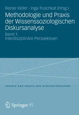 Keller / Truschkat |  Methodologie und Praxis der Wissenssoziologischen Diskursanalyse | eBook | Sack Fachmedien