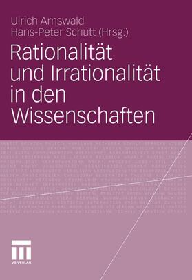Arnswald / Schütt |  Rationalität und Irrationalität in den Wissenschaften | eBook | Sack Fachmedien