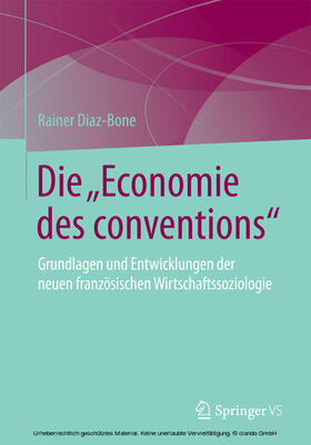 Diaz-Bone |  Die "Economie des conventions" | eBook | Sack Fachmedien