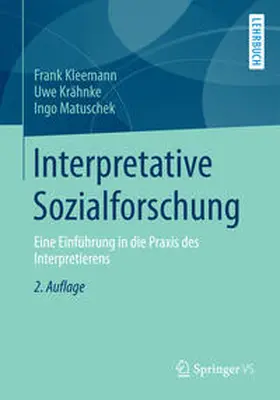 Kleemann / Krähnke / Matuschek |  Interpretative Sozialforschung | eBook | Sack Fachmedien