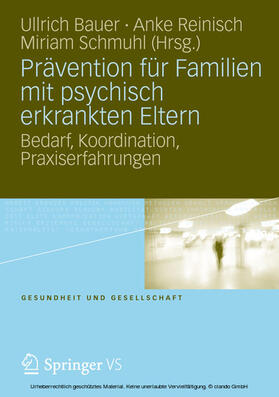 Bauer / Reinisch / Schmuhl |  Prävention für Familien mit psychisch kranken Eltern | eBook | Sack Fachmedien