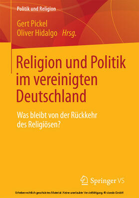 Pickel / Hidalgo |  Religion und Politik im vereinigten Deutschland | eBook | Sack Fachmedien