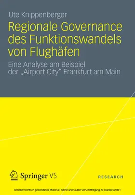 Knippenberger |  Regionale Governance des Funktionswandels von Flughäfen | eBook | Sack Fachmedien