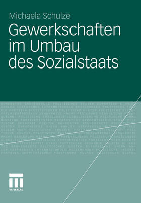 Schulze |  Gewerkschaften im Umbau des Sozialstaats | eBook | Sack Fachmedien