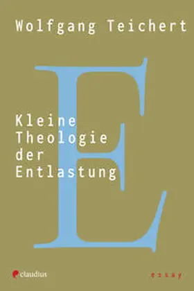 Teichert | Kleine Theologie der Entlastung | Buch | 978-3-532-62895-9 | sack.de