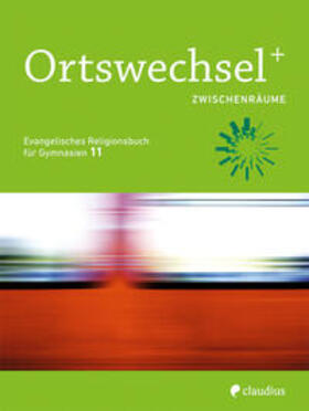 Grill-Ahollinger / Görnitz-Rückert / Gojny |  Ortswechsel PLUS 11 - Zwischenräume | Buch |  Sack Fachmedien