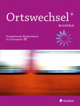 Grill-Ahollinger / Ewerth / Görnitz-Rückert |  Ortswechsel PLUS 12 - Blickfeld | Buch |  Sack Fachmedien
