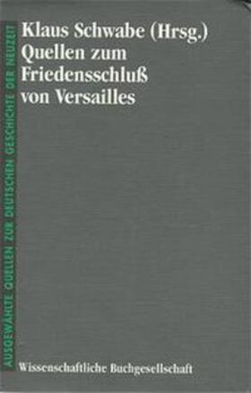 Schwabe |  Quellen zum Friedensschluß von Versailles | Buch |  Sack Fachmedien