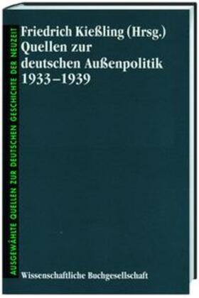 Kiessling |  Quellen zur deutschen Aussenpolitik 1933-1939 | Buch |  Sack Fachmedien