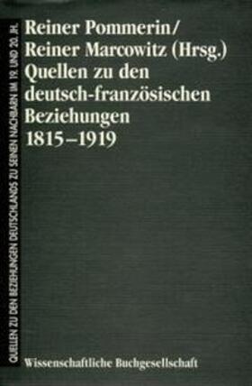 Pommerin / Marcowitz |  Quellen zu den deutsch-französischen Beziehungen 1815-1919 | Buch |  Sack Fachmedien