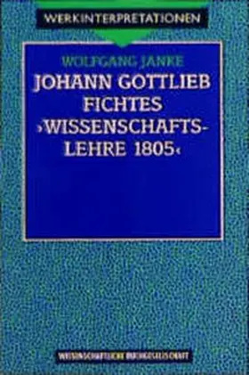 Janke |  Fichtes ' Wissenschaftslehre 1805.' | Buch |  Sack Fachmedien