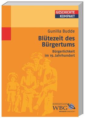 Budde / Brodersen / Puschner |  Budde, G: Blütezeit des Bürgertums | Buch |  Sack Fachmedien