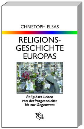 Elsas |  Religionsgeschichte Europas | Buch |  Sack Fachmedien