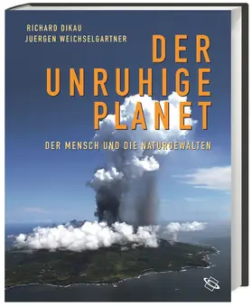 Dikau / Weichselgartner |  Der unruhige Planet | Buch |  Sack Fachmedien