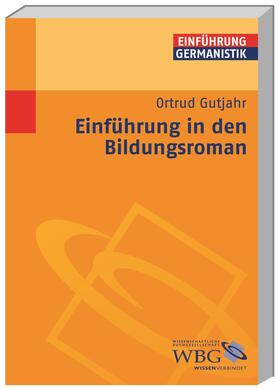 Gutjahr / Grimm / Bogdal |  Gutjahr, O: Einf. in den Bildungsroman | Buch |  Sack Fachmedien