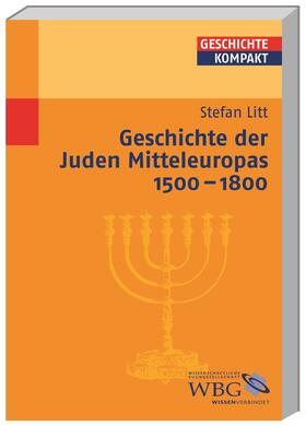 Litt / Brodersen / Puschner |  Geschichte der Juden Mitteleuropas 1500-1800 | Buch |  Sack Fachmedien