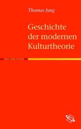 Jung |  Geschichte der modernen Kulturtheorie | Buch |  Sack Fachmedien