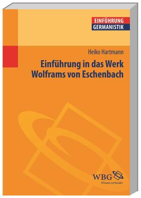 Hartmann / Grimm / Bogdal |  Einführung in das Werk Wolframs von Eschenbach | Buch |  Sack Fachmedien