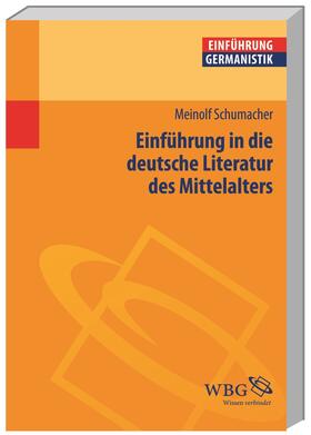 Schumacher / Bogdal / Grimm | Schumacher, M: Einführung deutsche Literatur des Mittelalt | Buch | 978-3-534-19603-6 | sack.de